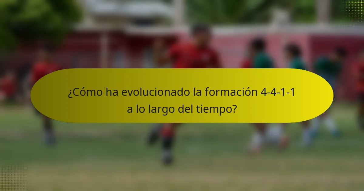 ¿Cómo ha evolucionado la formación 4-4-1-1 a lo largo del tiempo?