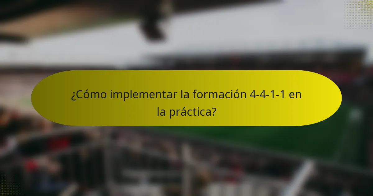 ¿Cómo implementar la formación 4-4-1-1 en la práctica?