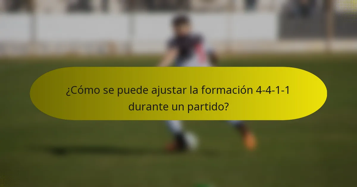 ¿Cómo se puede ajustar la formación 4-4-1-1 durante un partido?