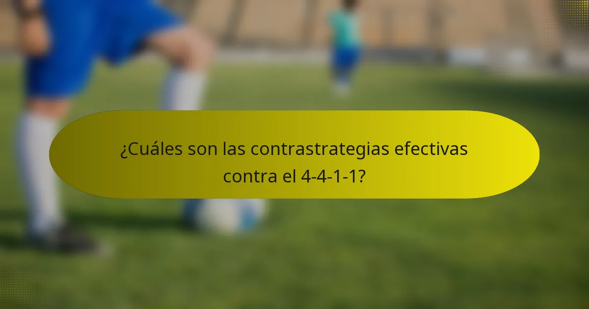 ¿Cuáles son las contrastrategias efectivas contra el 4-4-1-1?