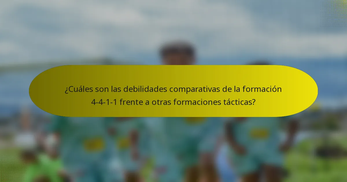 ¿Cuáles son las debilidades comparativas de la formación 4-4-1-1 frente a otras formaciones tácticas?