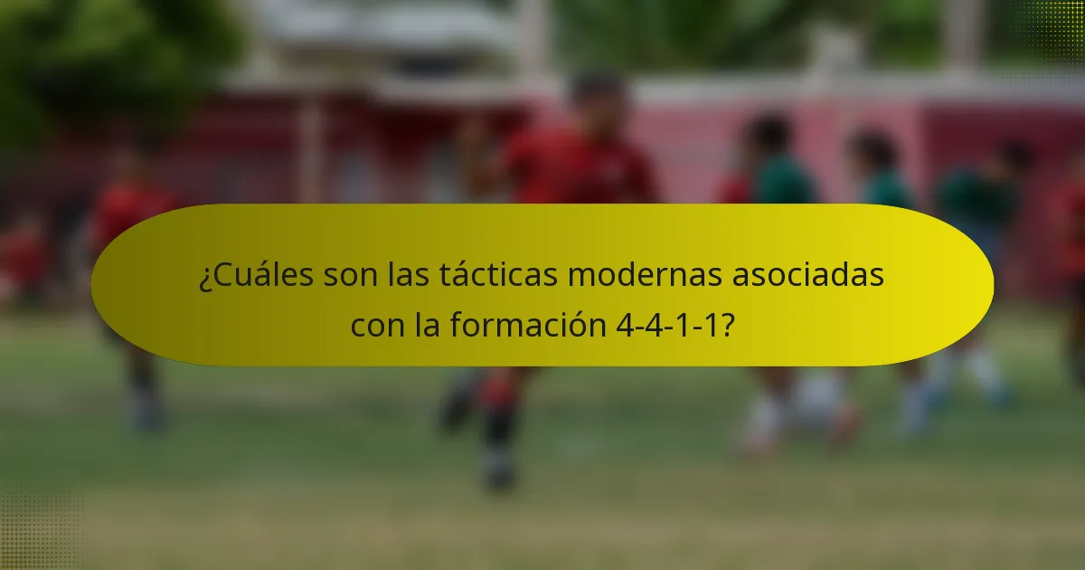 ¿Cuáles son las tácticas modernas asociadas con la formación 4-4-1-1?