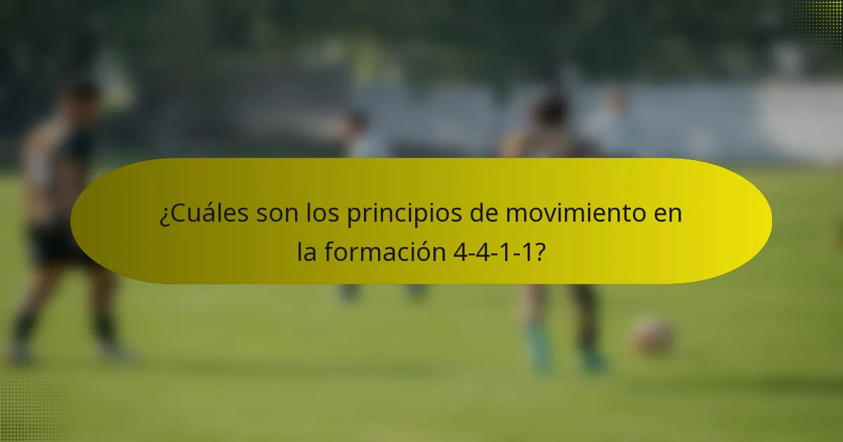 ¿Cuáles son los principios de movimiento en la formación 4-4-1-1?