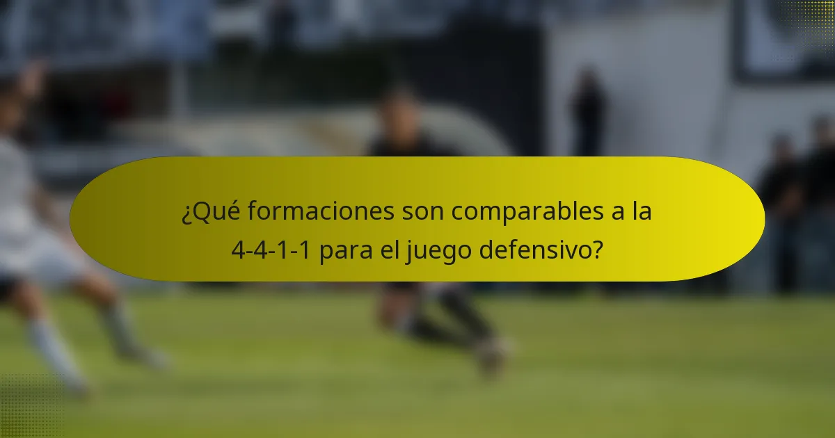 ¿Qué formaciones son comparables a la 4-4-1-1 para el juego defensivo?